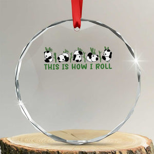 This Is How I Roll Crystal Glass Ornament Cute Bear Panda Lover TS14 Transparent Glass 3'' Circle Print Your Wear