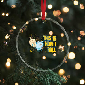 This Is How I Roll Crystal Glass Ornament Jewish Holiday Dreidel Gift TS12 Print Your Wear