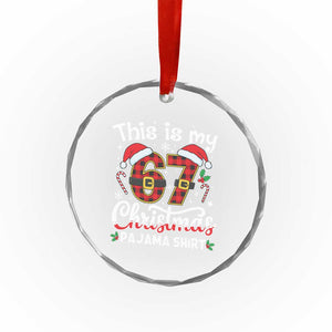 This Is My 67 Christmas Pajama Crystal Glass Ornament Funny Six Seven Buffalo Plaid Sleep Shirt Hot Xmas TS02 Print Your Wear
