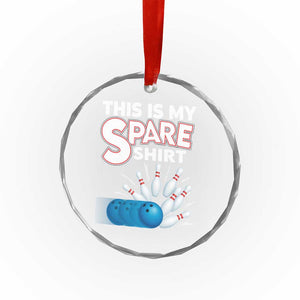 This Is My Spare Shirt Crystal Glass Ornament Bowling Pun Gift TS12 Print Your Wear