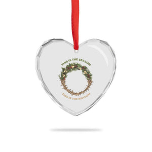 This Is The Season This Is The Reason Christian Xmas Heart Crystal Glass Ornament TS11 Print Your Wear