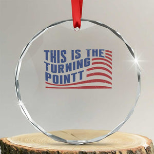 This is The Turning Point Crystal Glass Ornament USA Flag America True Patriot TS02 Transparent Glass 3'' Circle Print Your Wear