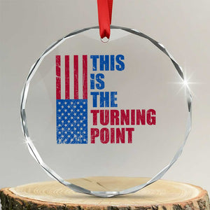 This is The Turning Point Crystal Glass Ornament USA Flag Patriotic Freedom Conservative TS10 Transparent Glass 3'' Circle Print Your Wear