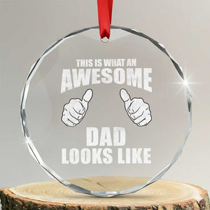 This Is What An Awesome Dad Looks Like Crystal Glass Ornament Funny Fathers Day Gifts TS11 Transparent Glass 3'' Circle Print Your Wear