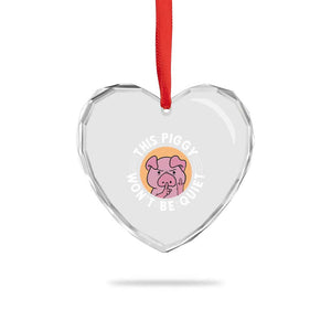 This Piggy Wont Be Quiet Heart Crystal Glass Ornament Funny Political Humor Pig Meme - Print Your Wear