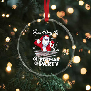 This Way to The Xmas Party Cool Santa DJ Crystal Glass Ornament TS09 Print Your Wear
