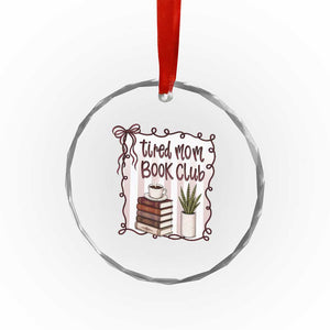 Tired Moms Book Club Crystal Glass Ornament Funny Coffee And Books Mom Gift TS12 Print Your Wear