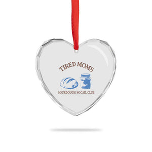 Tired Moms Sourdough Socail Club Heart Crystal Glass Ornament Funny Baking Baker Humor TS14 Print Your Wear