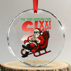 Tis The Season For Sixx Seven Meme Crystal Glass Ornament Funny Trendy Christmas Party Gift TS12 Transparent Glass 3'' Circle Print Your Wear