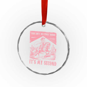 Toddler Baby Girl 2nd Birthday Crystal Glass Ornament This Aint My First Rodeo Its My Second TS10 Print Your Wear