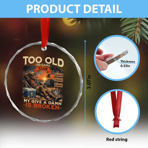 Too Old To Care Club My Give A Damn is Broken Crystal Glass Ornament Funny Bigfoot Retirement TS11 Print Your Wear