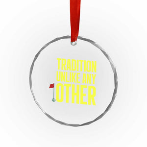 Tradition Unlike Any Other Georgia Golfing Crystal Glass Ornament for Golf Lover Augusta Sports TS02 Print Your Wear