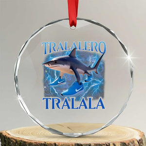 Tralalero Tralala Shark Crystal Glass Ornament Funny Internet Brainrot Memes Gen Alpha TS10 Transparent Glass 3'' Circle Print Your Wear