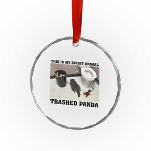 Trashed Panda Crystal Glass Ornament My Spirit Animal Funny Drunk Raccoon Meme TS14 Print Your Wear