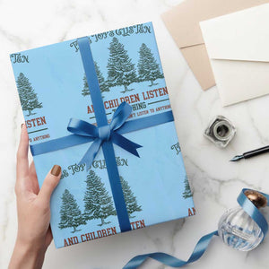 Tree Tops Glisten And Children Listen To Nothing Children Literally Don't Listen to Anything Wrapping Paper Roll TS11 Light Blue Print Your Wear