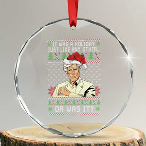 True Crime Christmas Keith Crystal Glass Ornament Funny It Was A Holiday Just Like Any Other Or Was It TS11 Transparent Glass 3'' Circle Print Your Wear