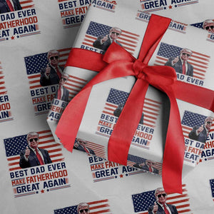 Trump Best Dad Ever Wrapping Paper Roll Funny Father's Day Make Fatherhood Great Again USA Flag TS02 White Print Your Wear