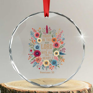 Trust in the Lord Proverbs 3:5 Floral Christian Crystal Glass Ornament Inspirational Bible Verse TS02 Transparent Glass 3'' Circle Print Your Wear