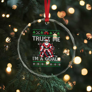 Trust Me Im A Goalie Crystal Glass Ornament Santa Hockey Goalie Ugly Sweater Gift TS12 Print Your Wear