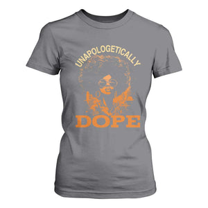 Black Women Unapologetically Dope T Shirt For Women Juneteenth Black History Pride TS01 Charcoal Print Your Wear