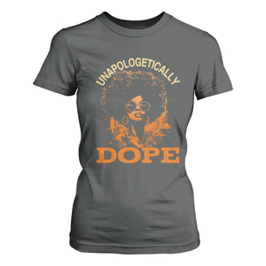 Black Women Unapologetically Dope T Shirt For Women Juneteenth Black History Pride TS01 Dark Heather Print Your Wear