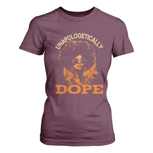 Black Women Unapologetically Dope T Shirt For Women Juneteenth Black History Pride TS01 Maroon Print Your Wear