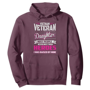 Vietnam Veteran Daughter Hoodie - Raised by My Hero, Proud Veteran Gift TS01 Maroon Print Your Wear
