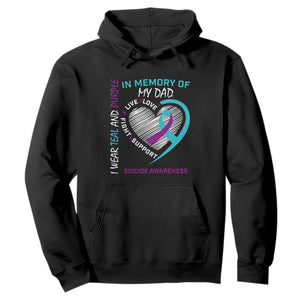 In Memory of My Dad Suicide Awareness Hoodie Teal and Purple Ribbon Remembrance Gift TS01 Black Print Your Wear