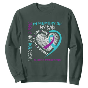 In Memory of My Dad Suicide Awareness Sweatshirt Teal and Purple Ribbon Remembrance Gift TS01 Dark Forest Green Print Your Wear