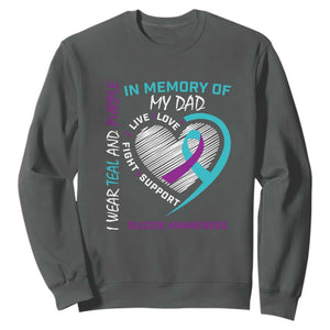 In Memory of My Dad Suicide Awareness Sweatshirt Teal and Purple Ribbon Remembrance Gift TS01 Dark Heather Print Your Wear