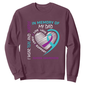 In Memory of My Dad Suicide Awareness Sweatshirt Teal and Purple Ribbon Remembrance Gift TS01 Maroon Print Your Wear
