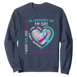 In Memory of My Dad Suicide Awareness Sweatshirt Teal and Purple Ribbon Remembrance Gift TS01 Navy Print Your Wear