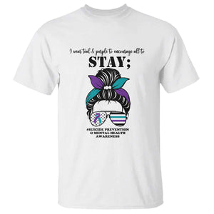 Mental Health Support T Shirt Suicide Prevention Awareness - Messy Bun Design TS01 White Print Your Wear
