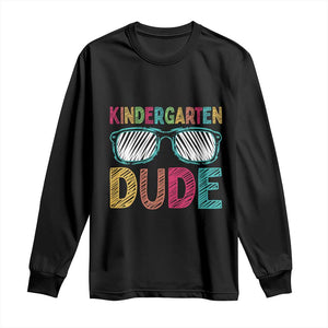 Kindergarten Dude Long Sleeve Shirt Funny First Day Back to School Student
