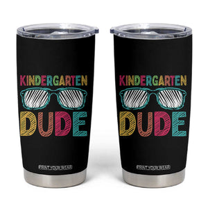 Kindergarten Dude Tumbler Cup Funny First Day Back to School Student