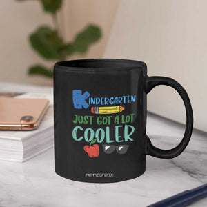 Kindergarten Just Got Cooler Coffee Mug Funny 1st Day Back to School Kids Gift