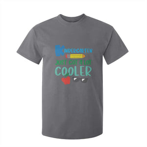 Kindergarten Just Got Cooler T Shirt For Kid Funny 1st Day Back to School Kids Gift