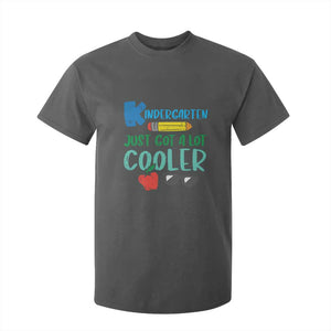 Kindergarten Just Got Cooler T Shirt For Kid Funny 1st Day Back to School Kids Gift