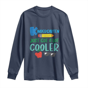 Kindergarten Just Got Cooler Long Sleeve Shirt Funny 1st Day Back to School Kids Gift