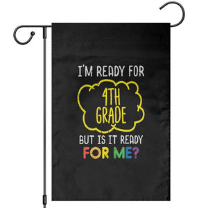 I am Ready for 4th Grade Garden Flag Funny Fourth Grade Back to School Kids Gift