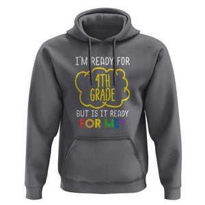 I'm Ready for 4th Grade Hoodie Funny Fourth Grade Back to School TS01 Charcoal Print Your Wear