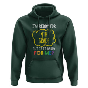I'm Ready for 4th Grade Hoodie Funny Fourth Grade Back to School TS01 Dark Forest Green Print Your Wear