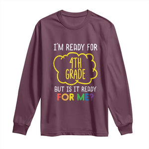 I am Ready for 4th Grade Long Sleeve Shirt Funny Fourth Grade Back to School Kids Gift