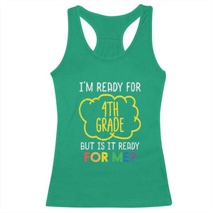 I am Ready for 4th Grade Racerback Tank Top Funny Fourth Grade Back to School Kids Gift