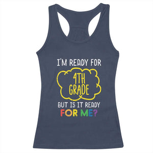 I am Ready for 4th Grade Racerback Tank Top Funny Fourth Grade Back to School Kids Gift