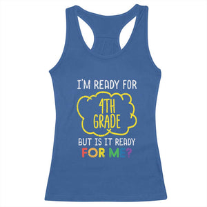 I am Ready for 4th Grade Racerback Tank Top Funny Fourth Grade Back to School Kids Gift
