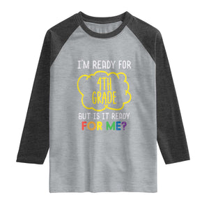 I am Ready for 4th Grade Raglan Shirt Funny Fourth Grade Back to School Kids Gift