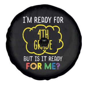 I am Ready for 4th Grade Spare Tire Cover Funny Fourth Grade Back to School Kids Gift