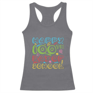 Happy 100 Days of School Racerback Tank Top 100th Day Funny Milestone Celebration
