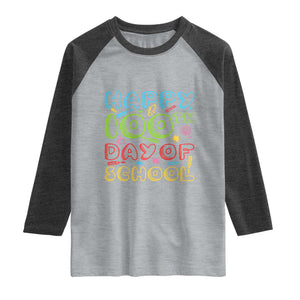 Happy 100 Days of School Raglan Shirt 100th Day Funny Milestone Celebration